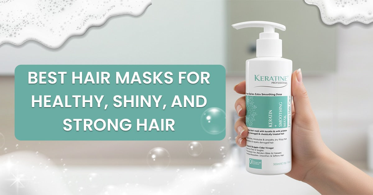 Best Hair Masks for Healthy, Shiny, and Strong Hair