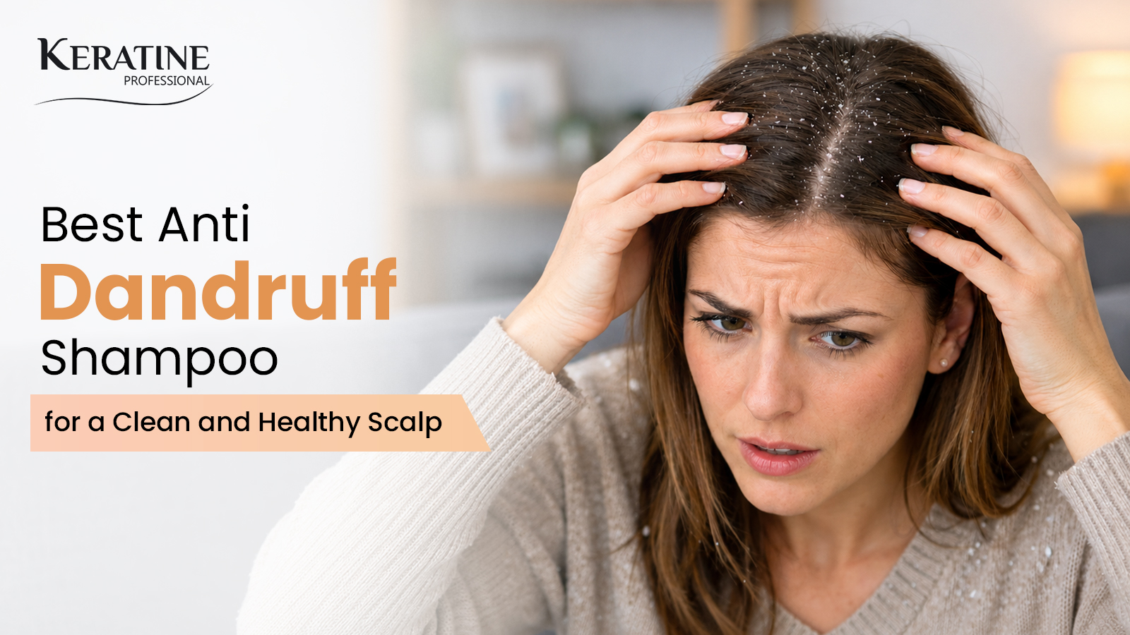 Best Anti Dandruff Shampoo for a Clean and Healthy Scalp