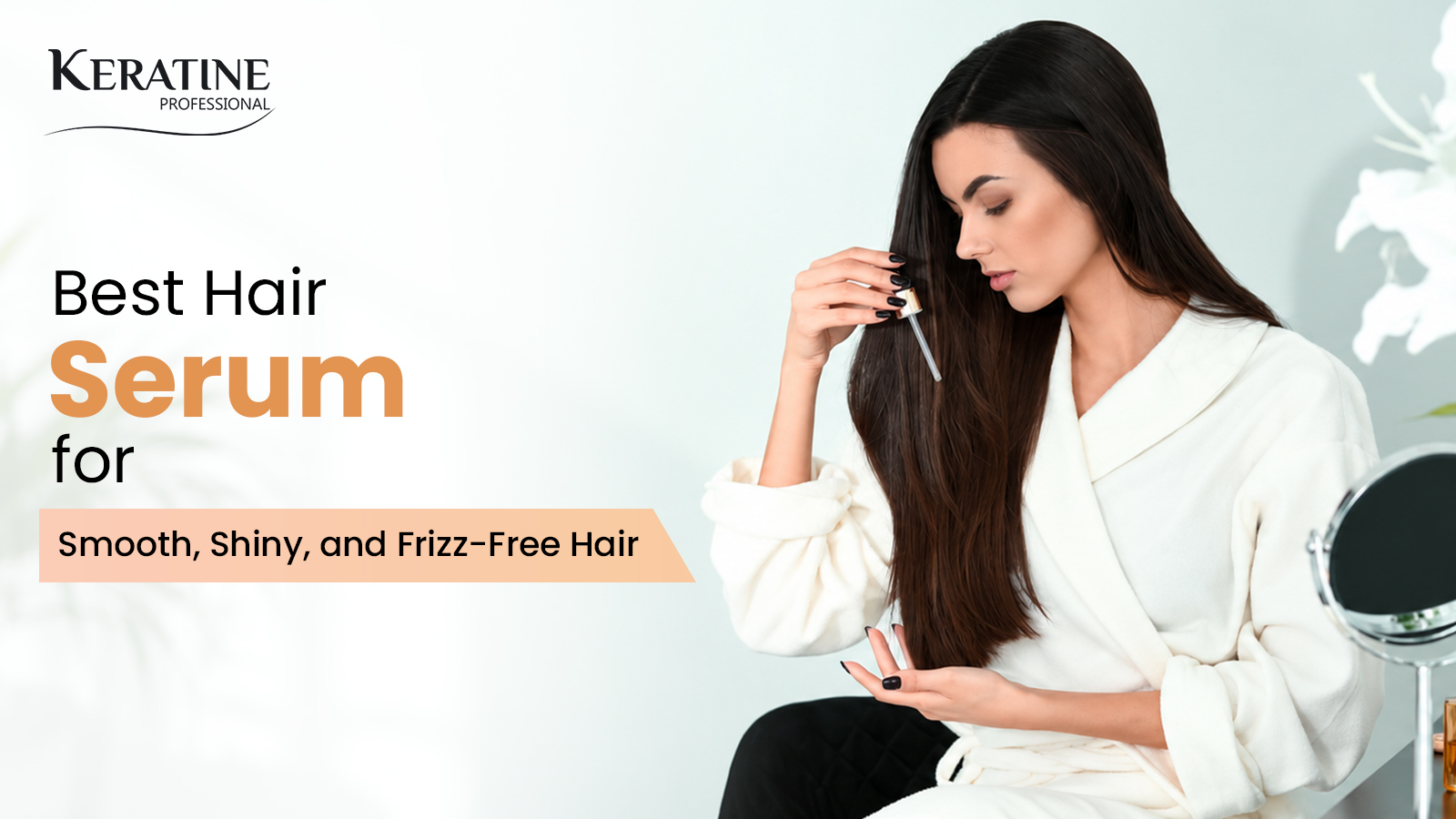Best Hair Serum for Smooth, Shiny, and Frizz-Free Hair