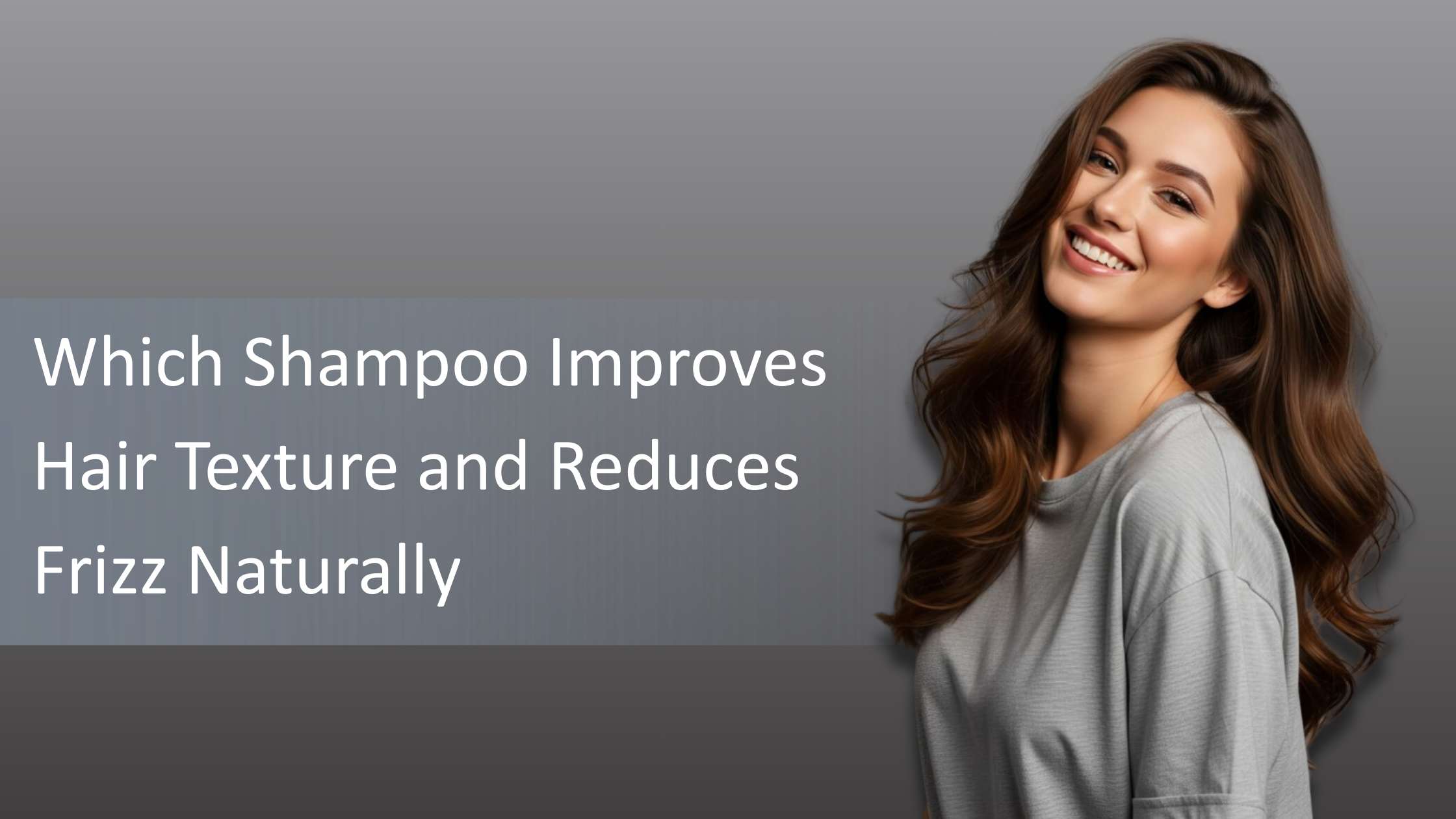 Which Shampoo Improves Hair Texture and Reduces Frizz Naturally