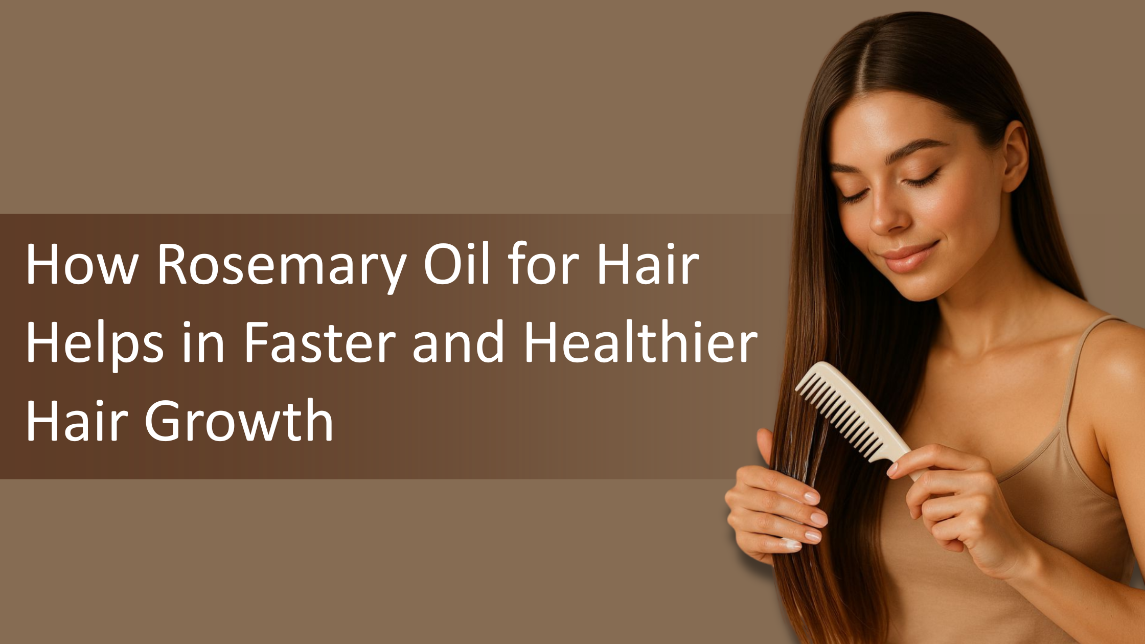How Rosemary Oil for Hair Helps in Faster and Healthier Hair Growth