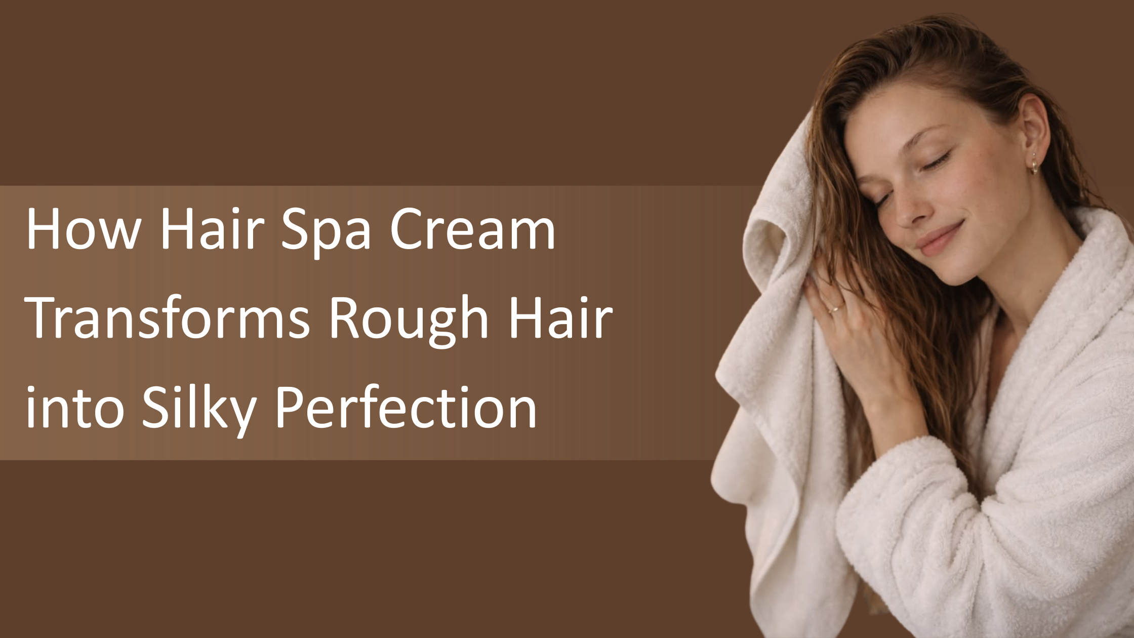 How Hair Spa Cream Transforms Rough Hair into Silky Perfection