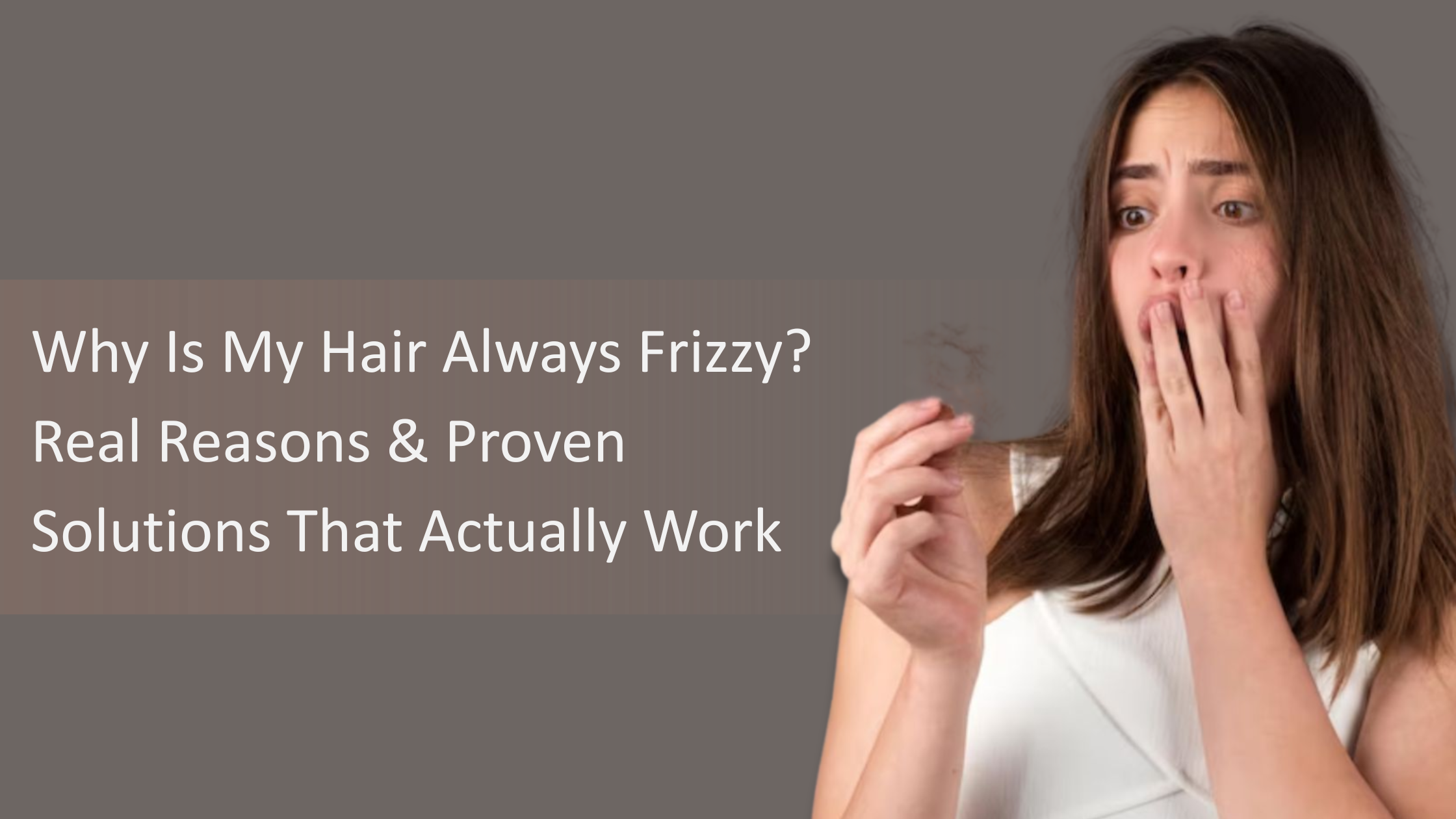 Why Is My Hair Always Frizzy? Real Reasons & Proven Solutions That Actually Work
