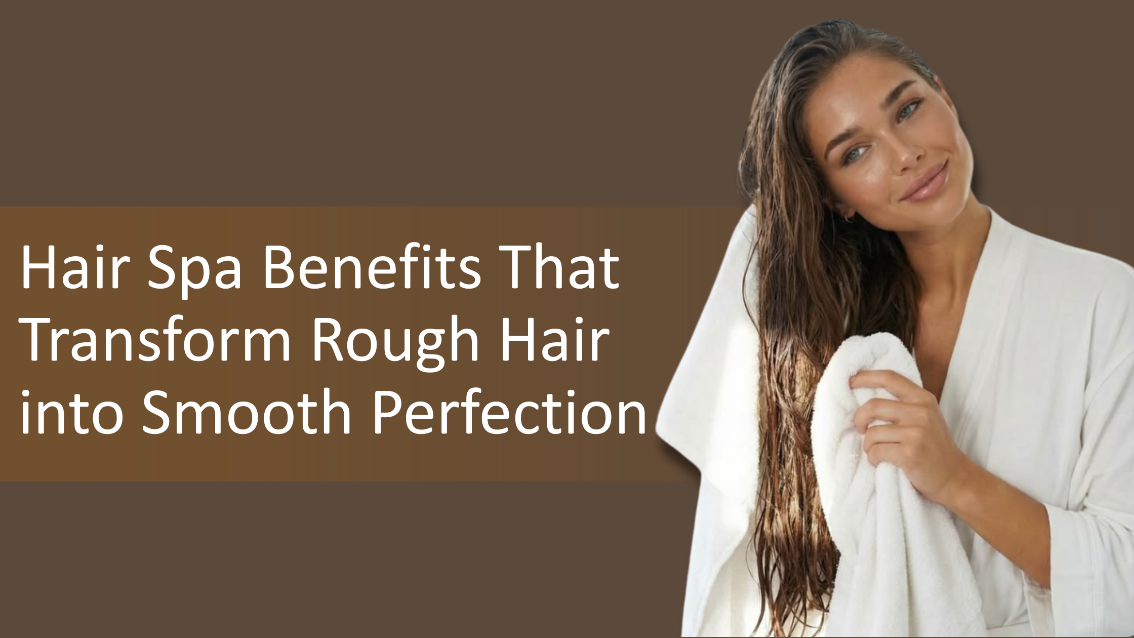 Hair Spa Benefits That Transform Rough Hair into Smooth Perfection