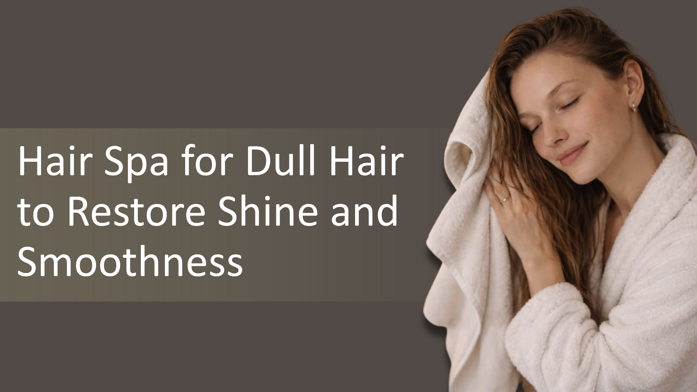 Hair Spa for Dull Hair to Restore Shine and Smoothness