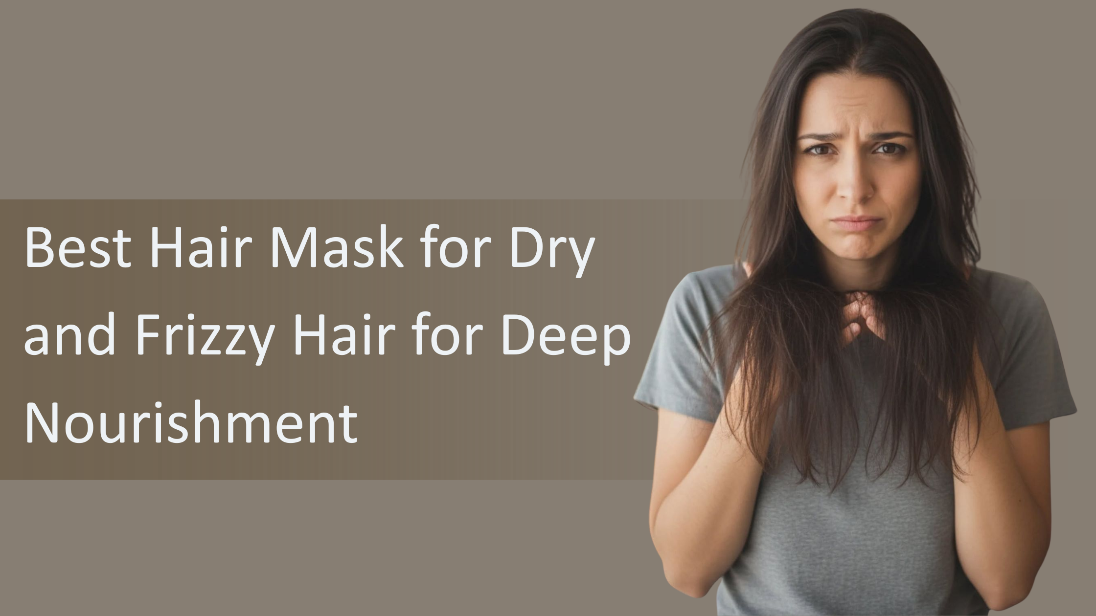 Best Hair Mask for Dry and Frizzy Hair for Deep Nourishment