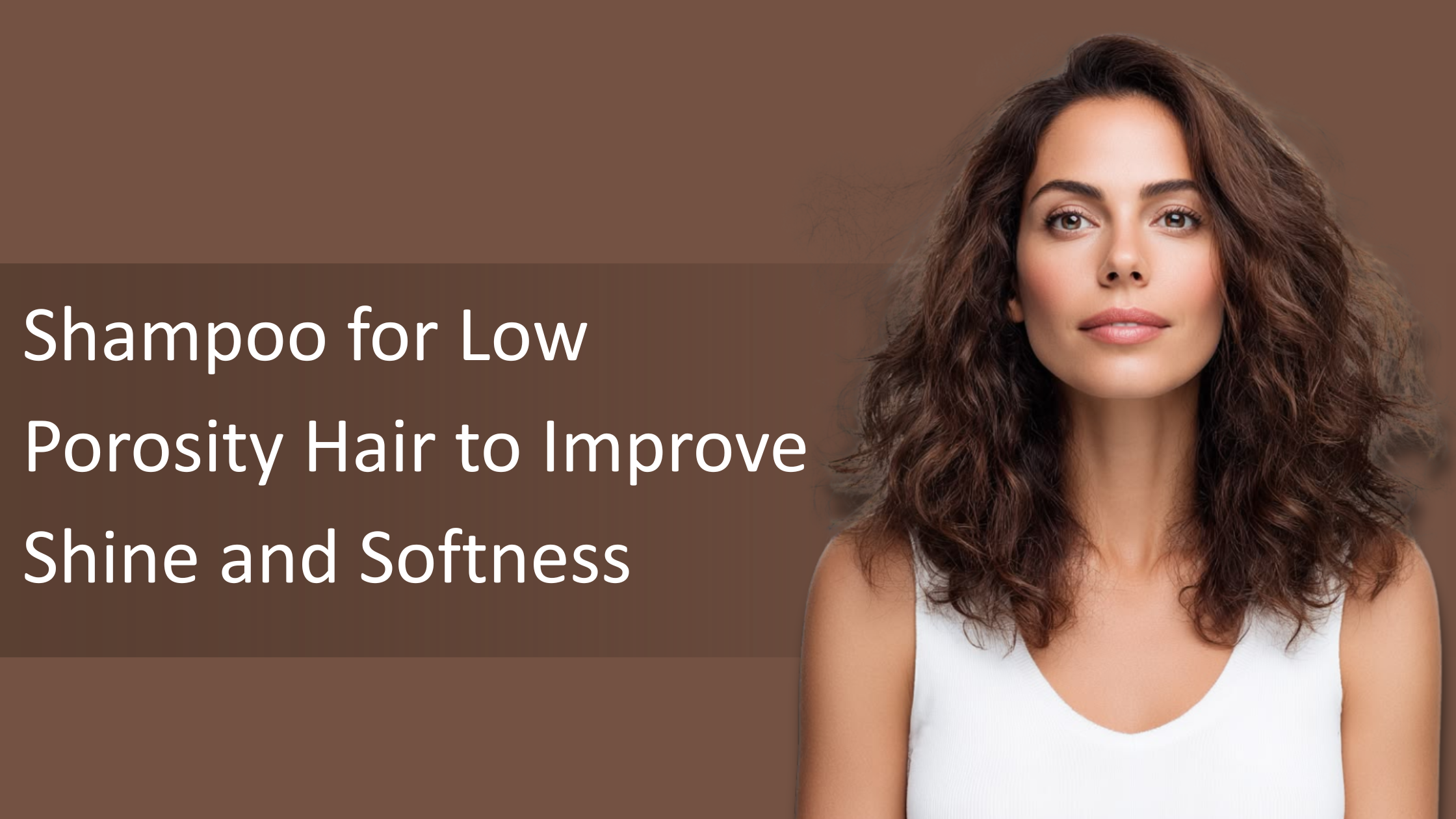 Shampoo for Low Porosity Hair to Improve Shine and Softness