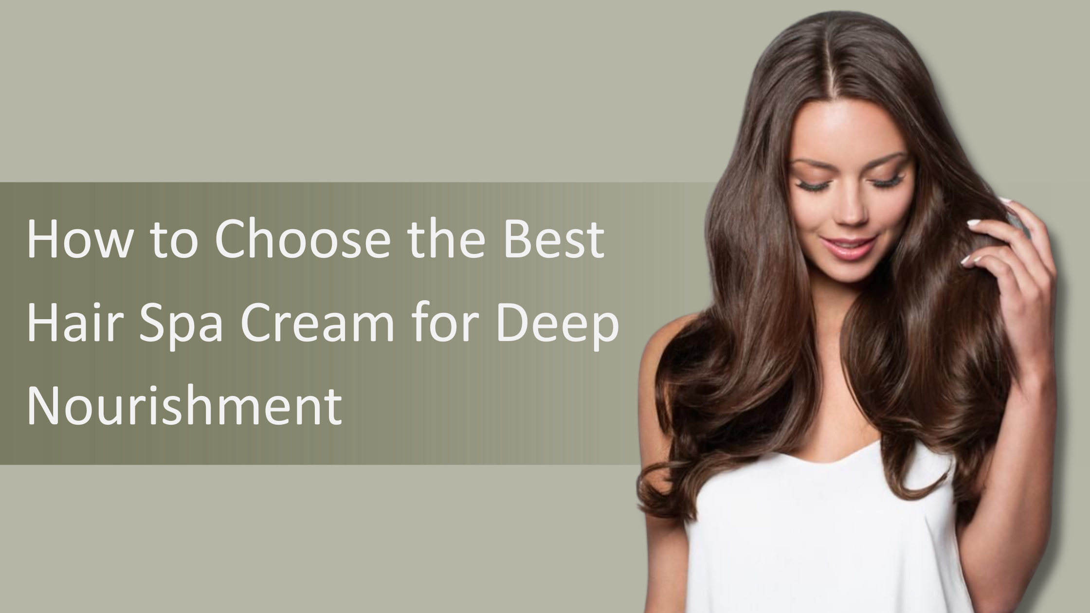How to Choose the Best Hair Spa Cream for Deep Nourishment
